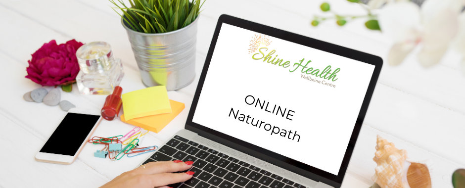 We provide online naturopathic appointments at Shine Health Wellbeing Centre